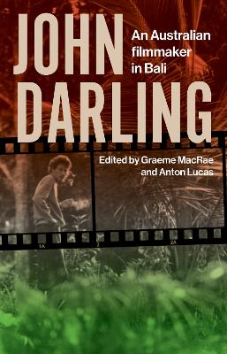 John Darling: An Australian Filmmaker in Bali book