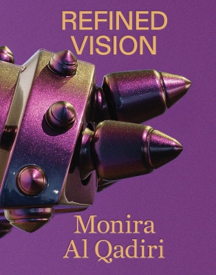 Monira Al Qadiri: Refined Vision book