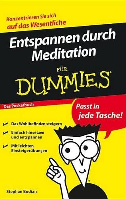 Entspannen durch Meditation für Dummies Das Pocketbuch by Stephan Bodian