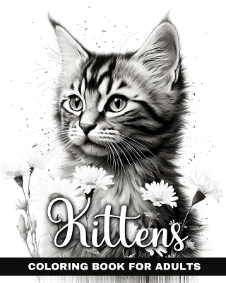 Kittens Coloring Book for Adults: Cat Coloring Pages with Cute Realistic Grayscale Designs to Color book