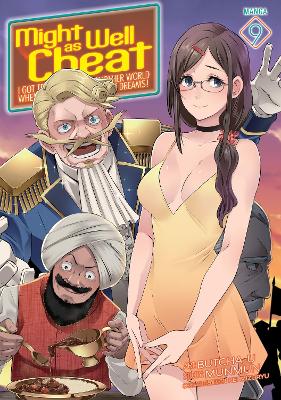 Might as Well Cheat: I Got Transported to Another World Where I Can Live My Wildest Dreams! (Manga) Vol. 9 book