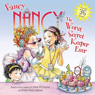 Fancy Nancy: The Worst Secret Keeper Ever book