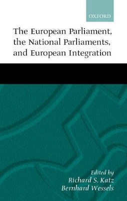 European Parliament, the National Parliaments, and European Integration book