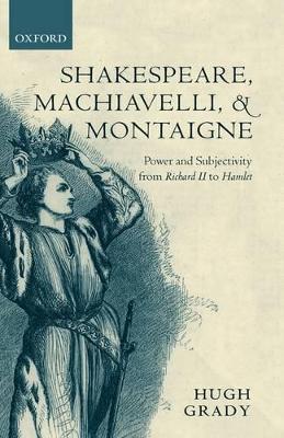 Shakespeare, Machiavelli, and Montaigne book