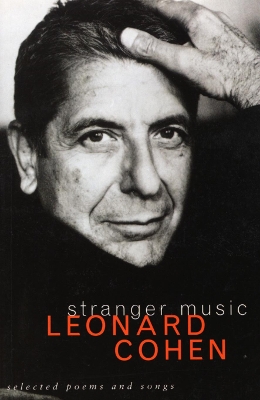 Stranger Music by Leonard Cohen