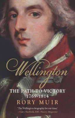 Wellington: The Path to Victory 1769-1814 book