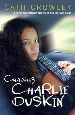 Chasing Charlie Duskin by Cath Crowley