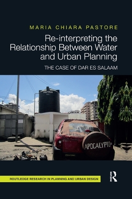 Re-interpreting the Relationship Between Water and Urban Planning: The Case of Dar es Salaam book