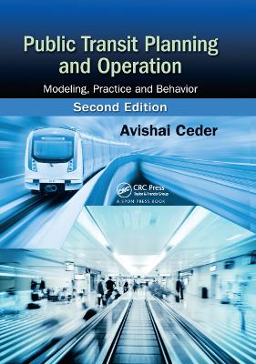 Public Transit Planning and Operation: Modeling, Practice and Behavior, Second Edition by Avishai Ceder