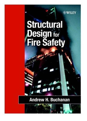 Structural Design for Fire Safety by Andrew H. Buchanan