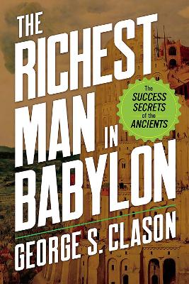 The Richest Man in Babylon: The Success Secrets of the Ancients book