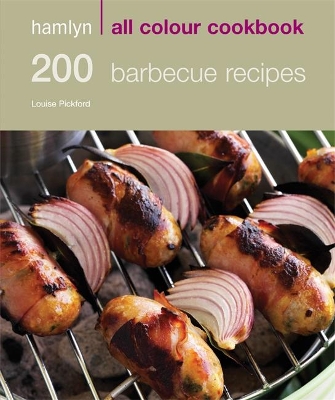 200 Barbecue Recipes by Louise Pickford