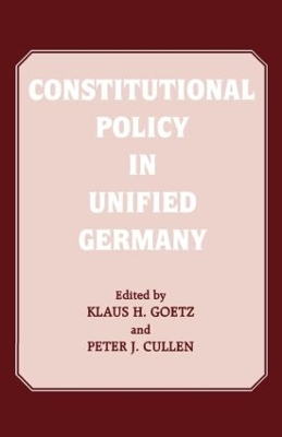 Constitutional Policy in Unified Germany by Peter J Cullen