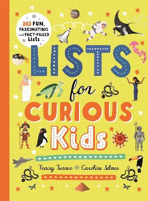 Lists for Curious Kids: 263 Fun, Fascinating and Fact-Filled Lists by Tracey Turner