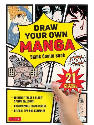 Draw Your Own Manga: Blank Comic Book (With 21 Different Templates) book