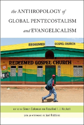 Anthropology of Global Pentecostalism and Evangelicalism book