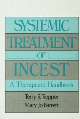 Systemic Treatment Of Incest by Terry Trepper