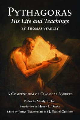 Pythagoras: His Life and Teachings: a Compendium of Classical Sources book