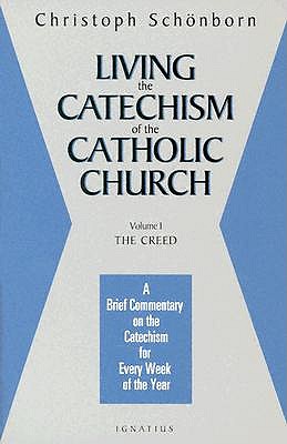 Living the Catechism of the Catholic Church: A Brief Commentary on the Catechism for Every Week of the Year book