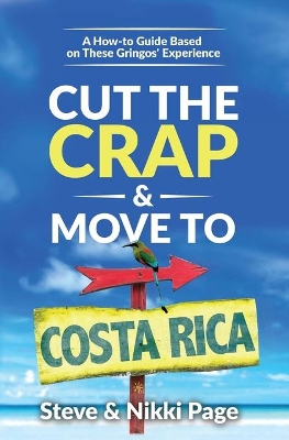 Cut the Crap & Move to Costa Rica by Steve Page