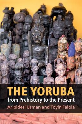 The Yoruba from Prehistory to the Present book