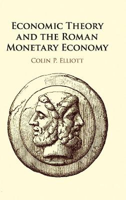 Economic Theory and the Roman Monetary Economy book
