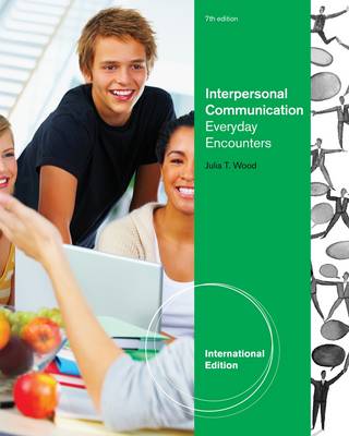Interpersonal Communication: Everyday Encounters, International Edition book