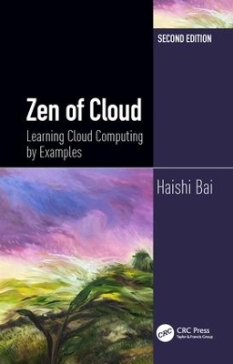 Zen of Cloud: Learning Cloud Computing by Examples, Second Edition book