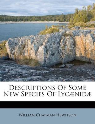 Descriptions of Some New Species of Lyc�nid� book