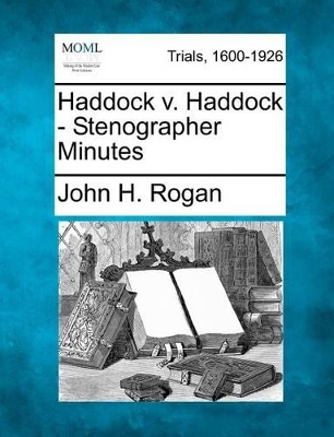 Haddock V. Haddock - Stenographer Minutes book