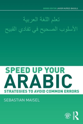 Speed up your Arabic: Strategies to Avoid Common Errors by Sebastian Maisel