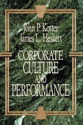 Corporate Culture and Performance by John P. Kotter