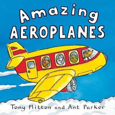 Amazing Machines: Amazing Aeroplanes by Tony Mitton