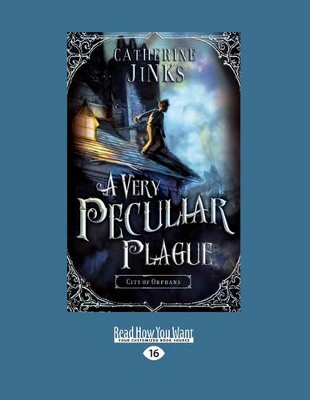 A Very Peculiar Plague: City of Orphans (book 2) by Catherine Jinks
