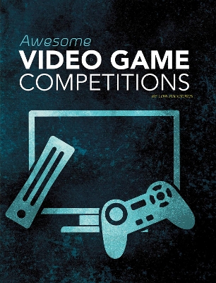 Awesome Video Game Competitions by Lori Polydoros