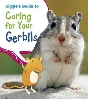Giggle's Guide to Caring for Your Gerbils by ,Isabel Thomas