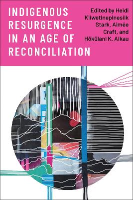 Indigenous Resurgence in an Age of Reconciliation book