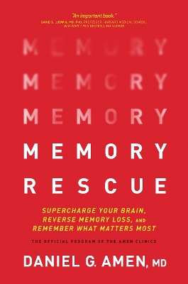 Memory Rescue by Dr. Daniel G. Amen