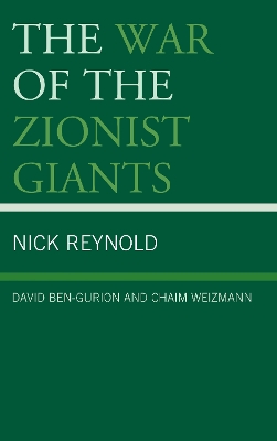 The War of the Zionist Giants: David Ben-Gurion and Chaim Weizmann book
