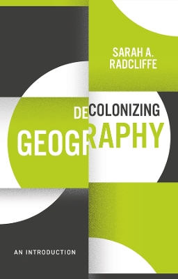 Decolonizing Geography: An Introduction book