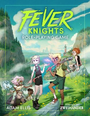 Fever Knights Role-Playing Game: Powered by ZWEIHANDER RPG book