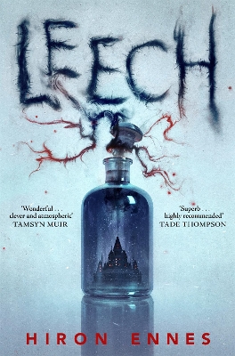 Leech: Creepy, Unputdownable Gothic Horror by Hiron Ennes