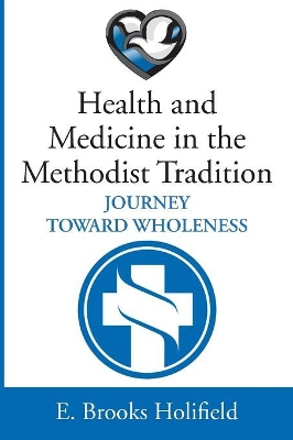 Health and Medicine in the Methodist Tradition book