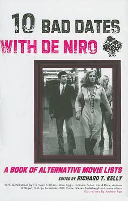 Ten Bad Dates with De Niro: A Book of Alternate Movie Lists book