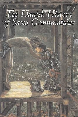 Danish History of Saxo Grammaticus by Saxo Grammaticus