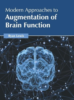 Modern Approaches to Augmentation of Brain Function book