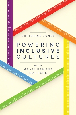 Powering Inclusive Cultures: Why Measurement Matters book