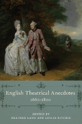 English Theatrical Anecdotes, 1660-1800 by Heather Ladd