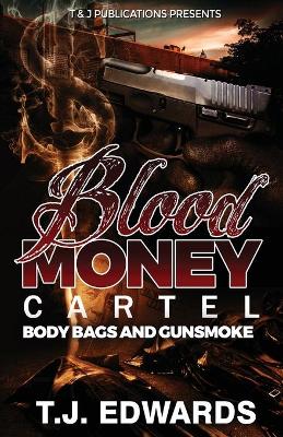 Blood Money Cartel: Body Bags and Gunsmoke book