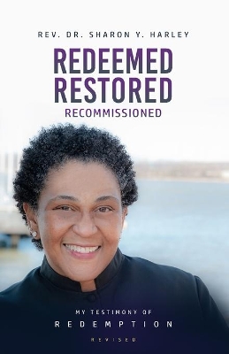 Redeemed Restored Recommissioned: My Testimony of Redemption Revised book